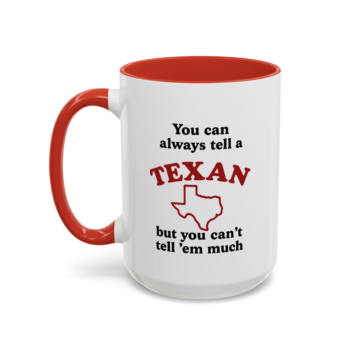 You Can Always Tell a Texan Mug — Funny Texas Coffee Cup