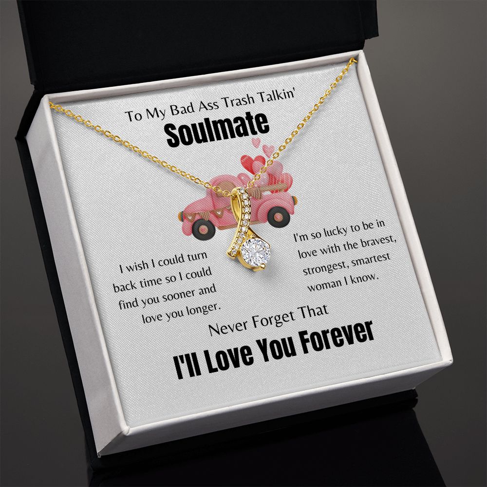 To My Bad Ass, Trash Talkin' Soulmate | Alluring Beauty Necklace