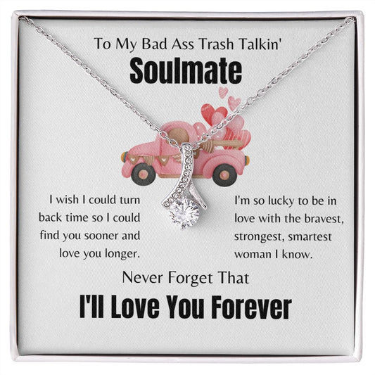 To My Bad Ass, Trash Talkin' Soulmate | Alluring Beauty Necklace