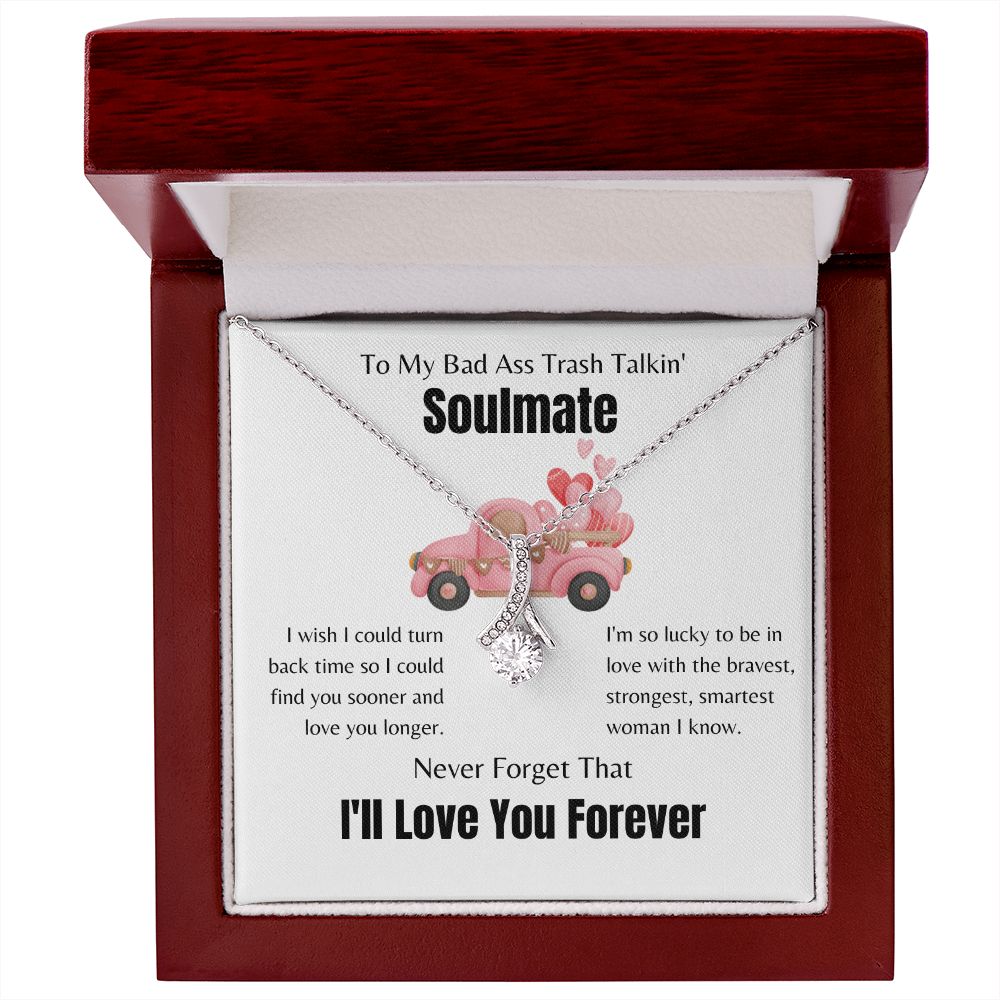 To My Bad Ass, Trash Talkin' Soulmate | Alluring Beauty Necklace