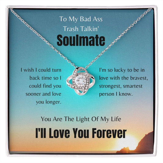 To My Trash Talkin' Soulmate | Love Knot Necklace